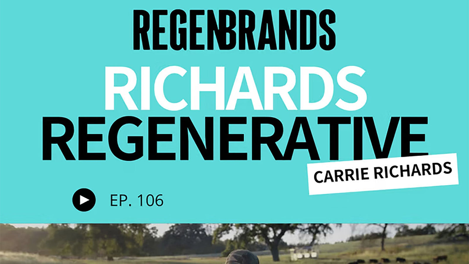 #106 - Carrie Richards @ Richards Regenerative