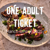 EVENTS - ONE ADULT RANCH DINNER TICKET 2025